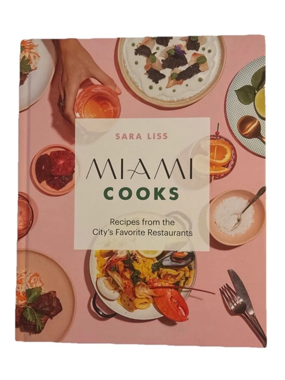 Miami Cooks : Recipes from the City's Favourite Restaurants by Sara Liss (2020)